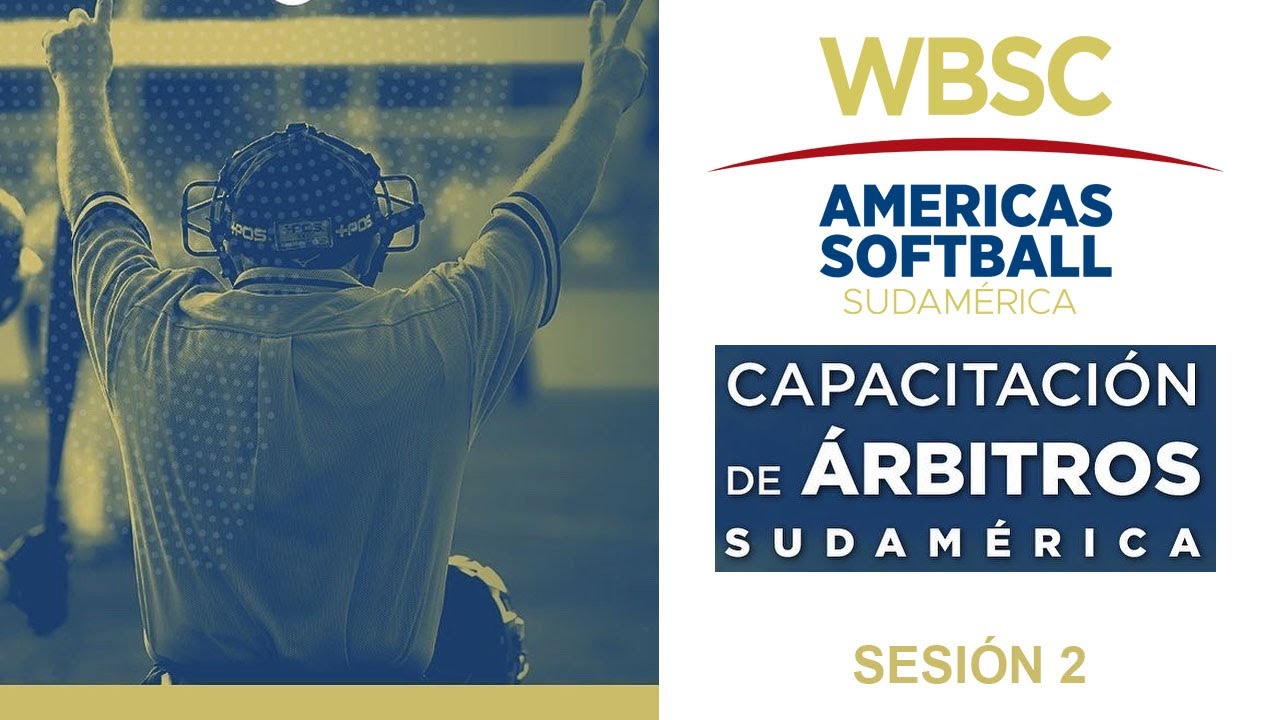 CAPACITACIÓN DE ARBITROS DE SÓFTBOL SUDAMÉRICA - MANUAL DEL ARBITRO - SESIÓN 2