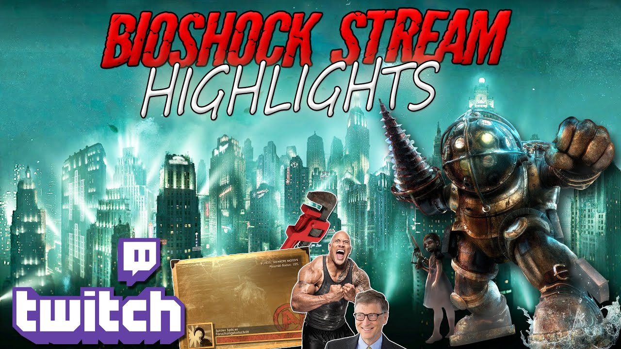 Bioshock Stream | Highlights