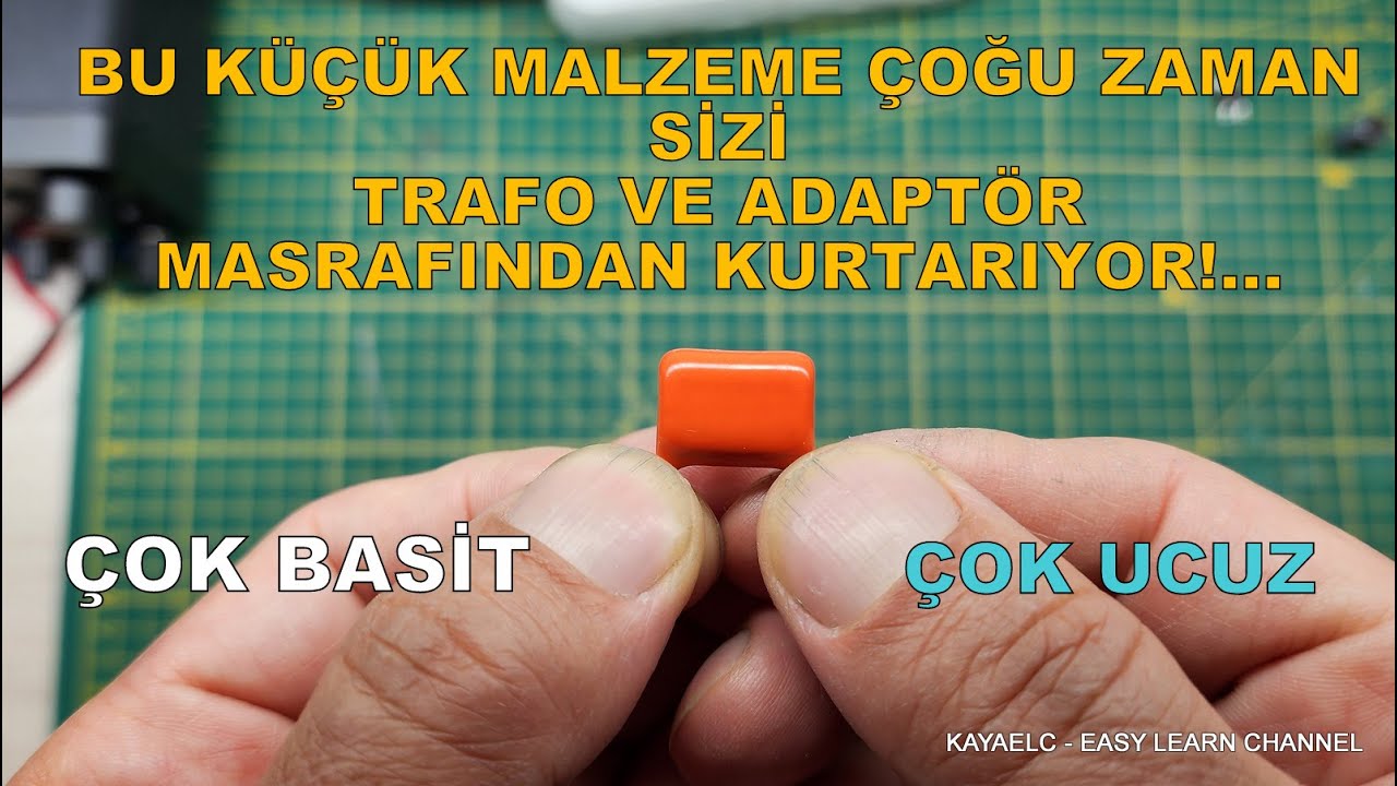 BU KÜÇÜK MALZEME ÇOĞU ZAMAN SİZİ TRAFO VE ADAPTÖR MASRAFINDAN KURTARACAK!...