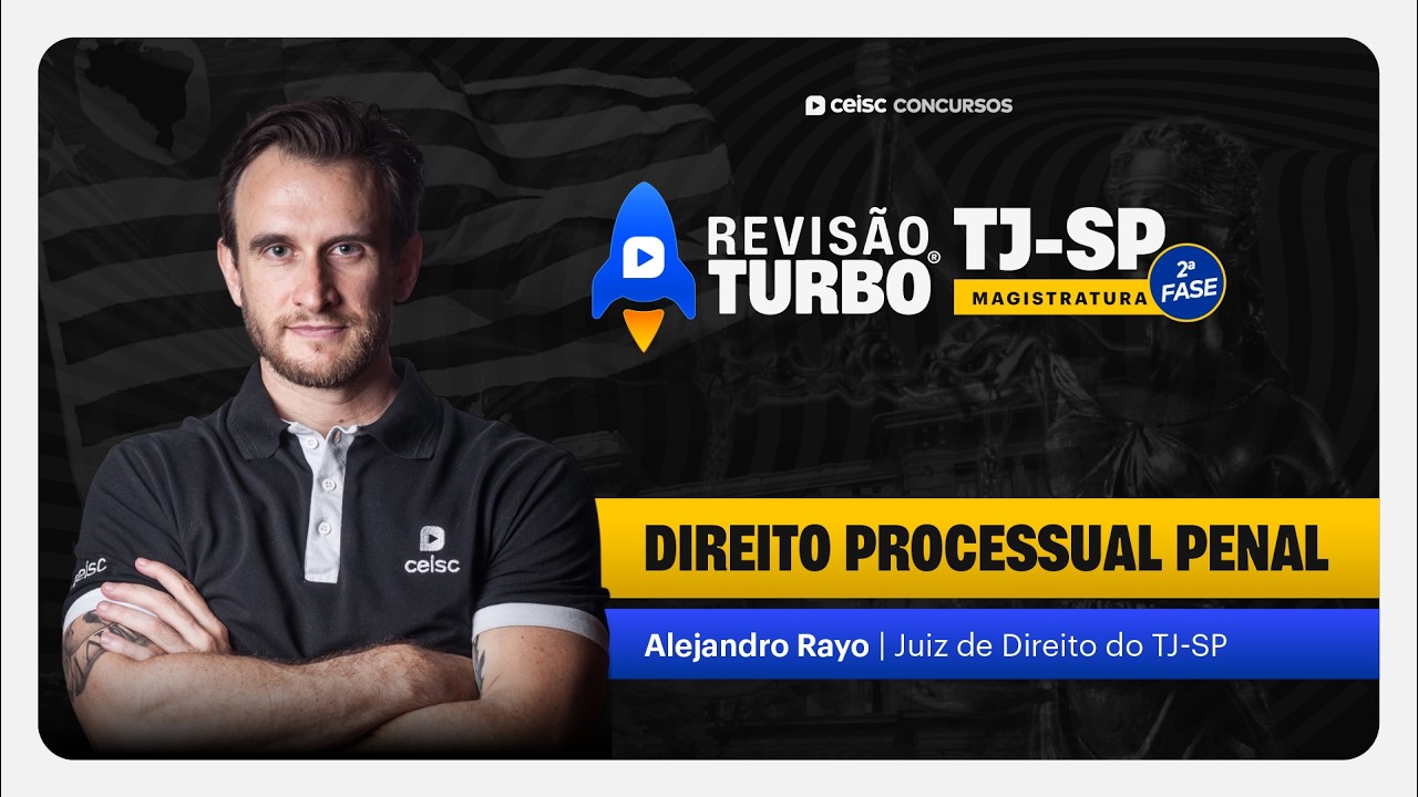 TJ-SP Magistratura | 2ª Fase | Direito Processual Penal | Revisão Turbo Ceisc Concursos