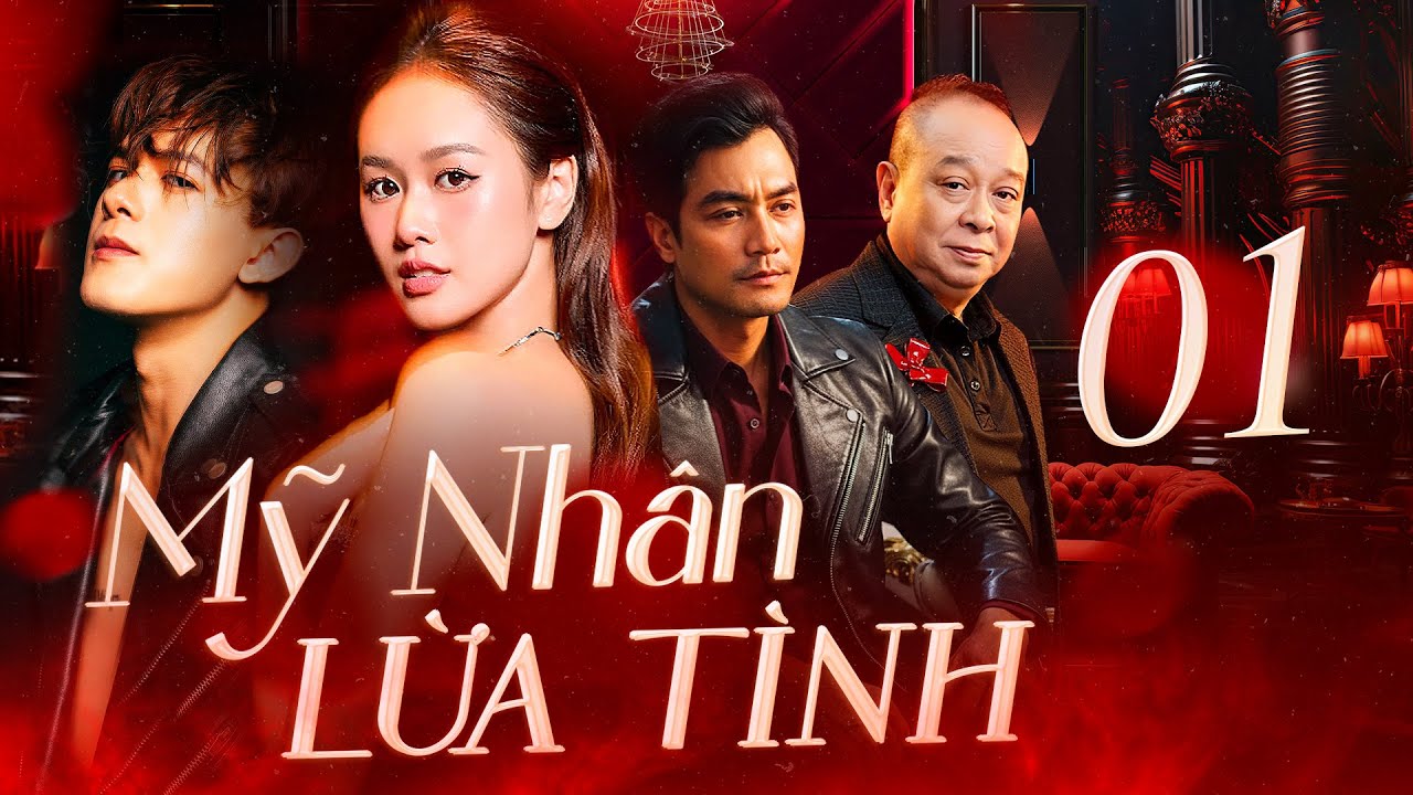MỸ NHÂN LỪA TÌNH - Tập 1 | Phim Việt Nam Mới Nhất | Phim Tâm Lý Xã Hội Việt Nam Mới Nhất 2025