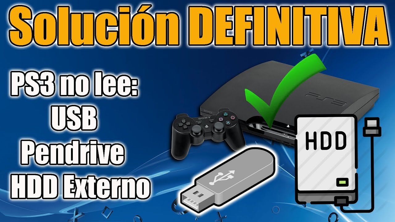 Solucion PS3 no lee los USB , Pendrive, HDD externos - SOLUCIÓN DEFINITIVA