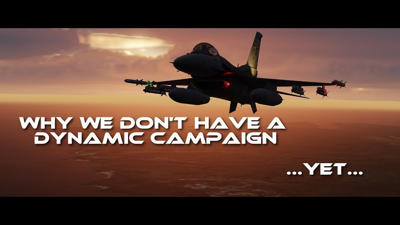 Why We Don't Have a Dynamic Campaign in DCS World...yet