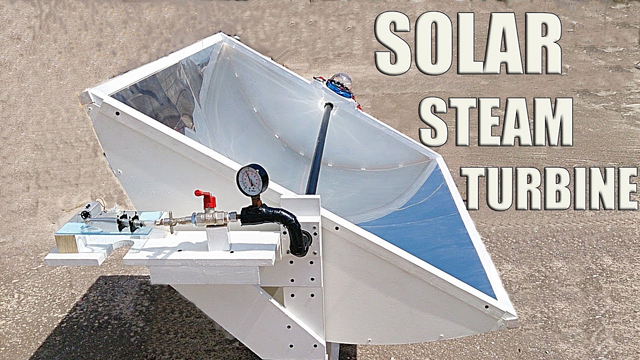 Solar Steam Powered Turbine Generator - Part 2/2