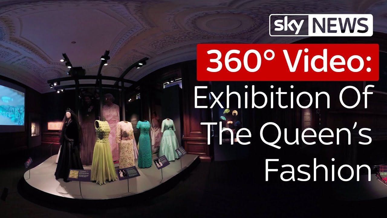 360° Video: Exhibition Of The Queen's Fashion