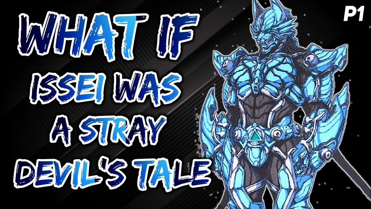 What if Issei was A Stray Devil's Tale? ||Part 1||
