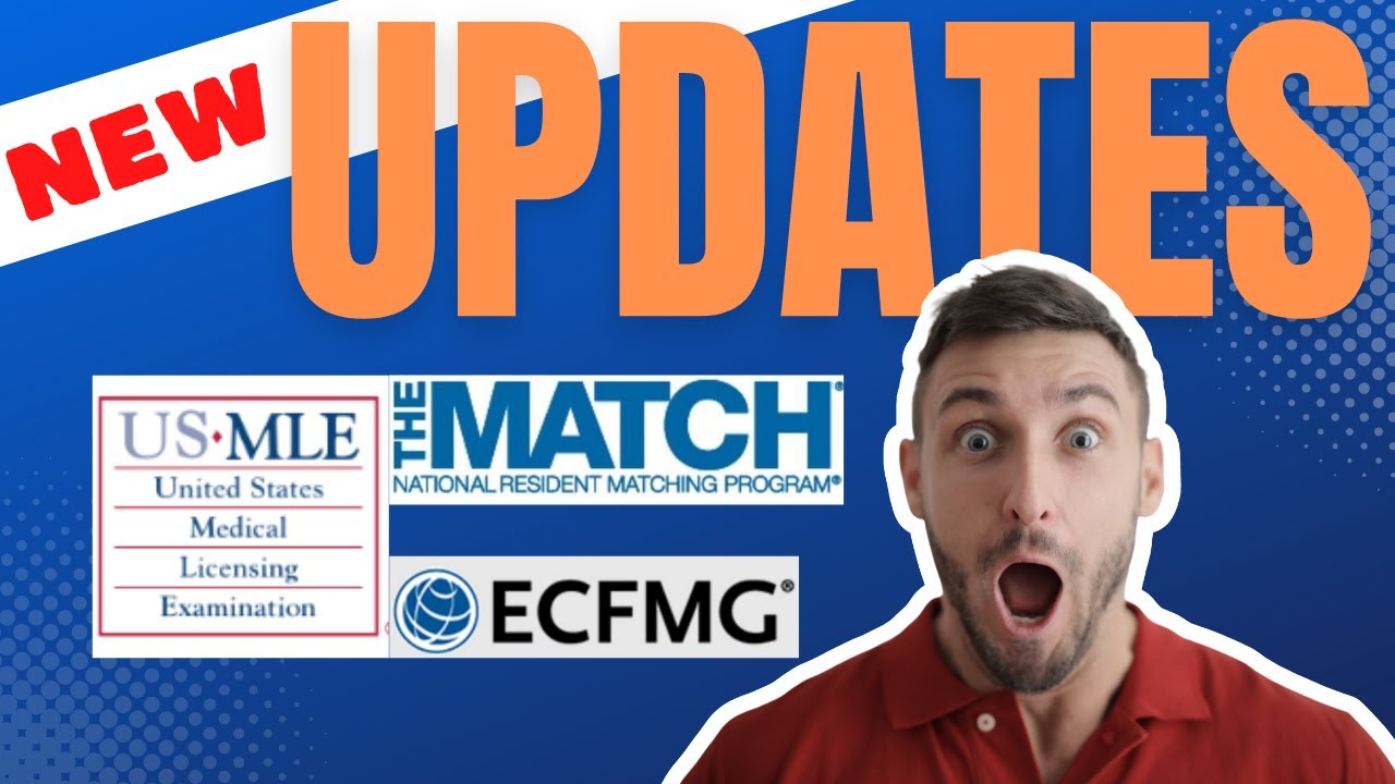 New Changes to the USMLE, 2023 MATCH, ECFMG Certification and MORE!