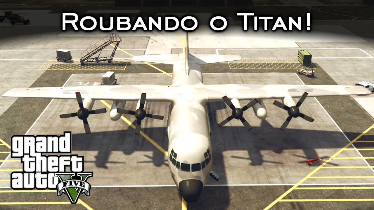Roubando o Titan! Avião cargueiro! | GTA V Nova geração [PT-BR]