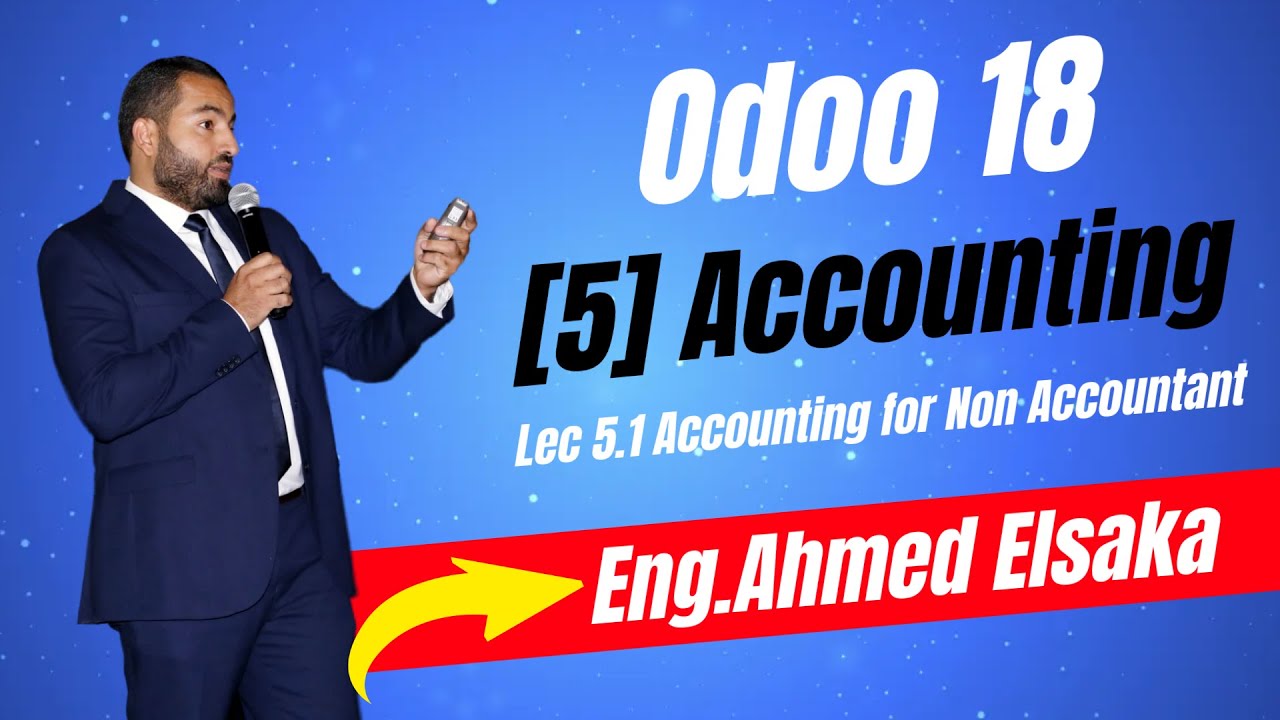 Odoo 18 || Accounting || Lec1 Accounting for Non Accountant