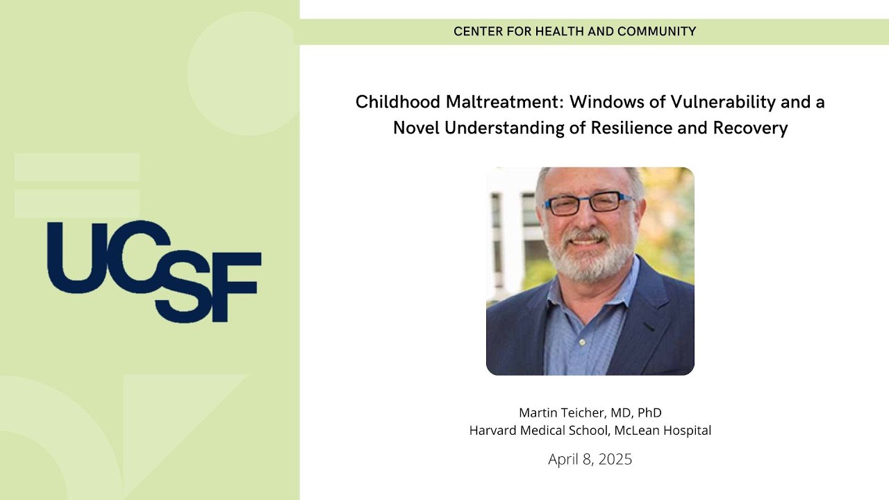Childhood Maltreatment: Windows of Vulnerability - Resilience & Recovery, Martin Teicher, MD, PhD