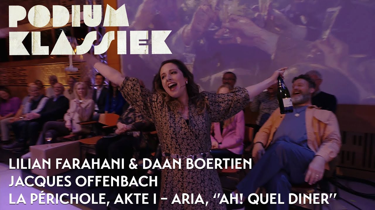 Lilian Farahani & Daan Boertien - Jacques Offenbach - La P&eacute;richole: Ah! Quel diner | Podium Klassiek