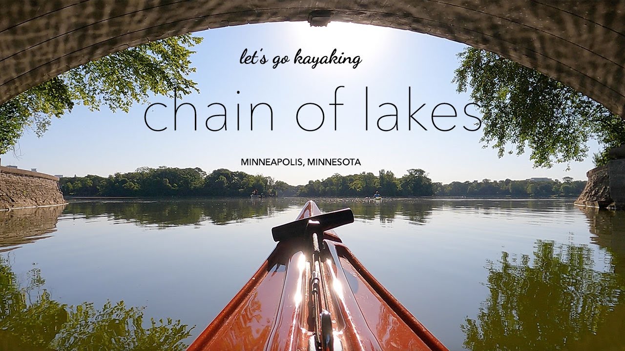 Lets Go Kayaking the Chain of Lakes in Minneapolis, Minnesota
