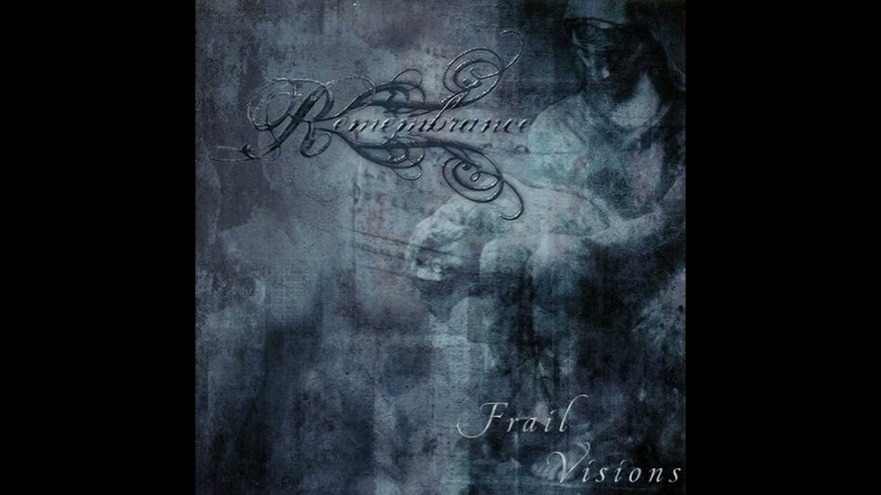 Remembrance - Frail Visions (2005 full length) (Funeral Doom/Death Metal FRANCE)