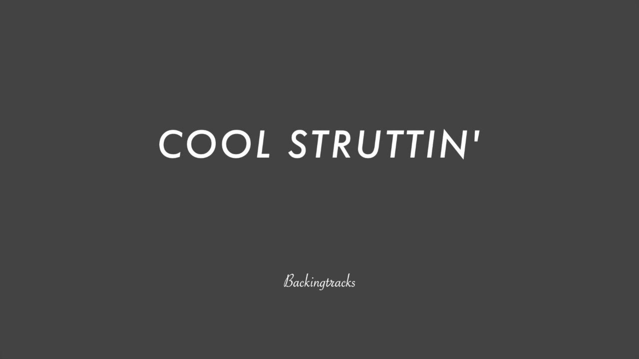 COOL STRUTTIN - Backing Track