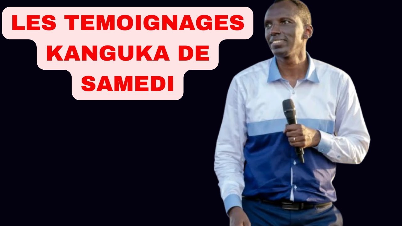 LES TÉMOIGNAGES KANGUKA DE SAMEDI LE 31/01/2026 par CHRIS NDIKUMANA