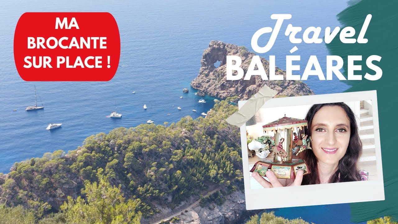 Brocante à Majorque - Voyage aux Baléares! -Travel and Flea Market in Balearic Islands!