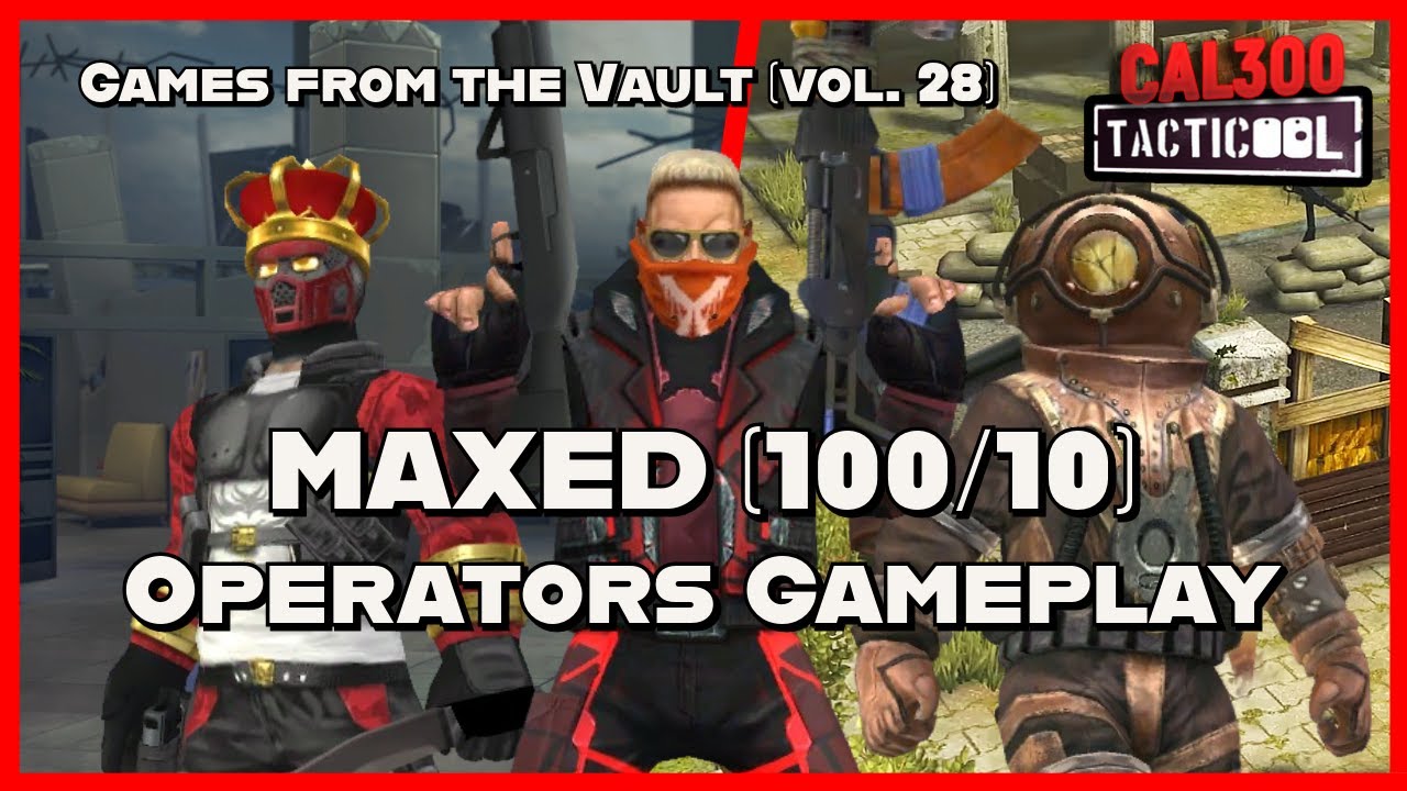 TACTICOOL: 🔥MAXED (100/10) OPERATORS GAMEPLAY🔥[Games from the Vault vol.28]