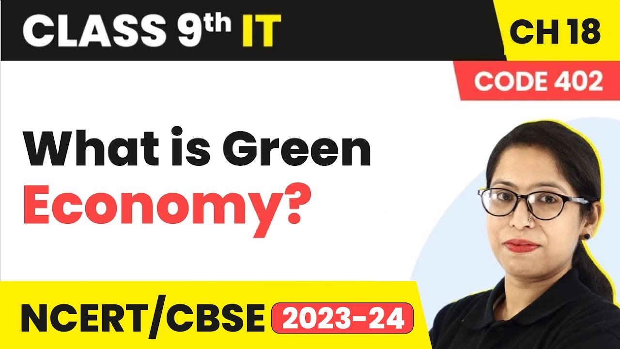 What is Green Economy? - Importance of Green Economy | Class 9 Information Technology Chapter 18