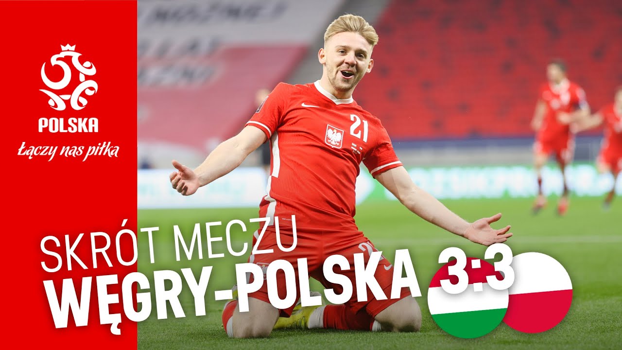 OBSZERNY SKRÓT meczu WĘGRY – POLSKA (3:3)