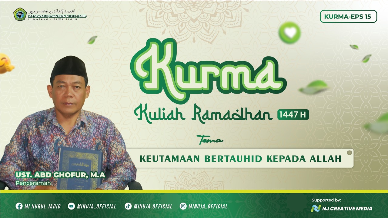 KEUTAMAAN BERTAUHID KEPADA ALLAH SWT (Ust. Abd. Ghofur, M.A) - KURMA EPS 15