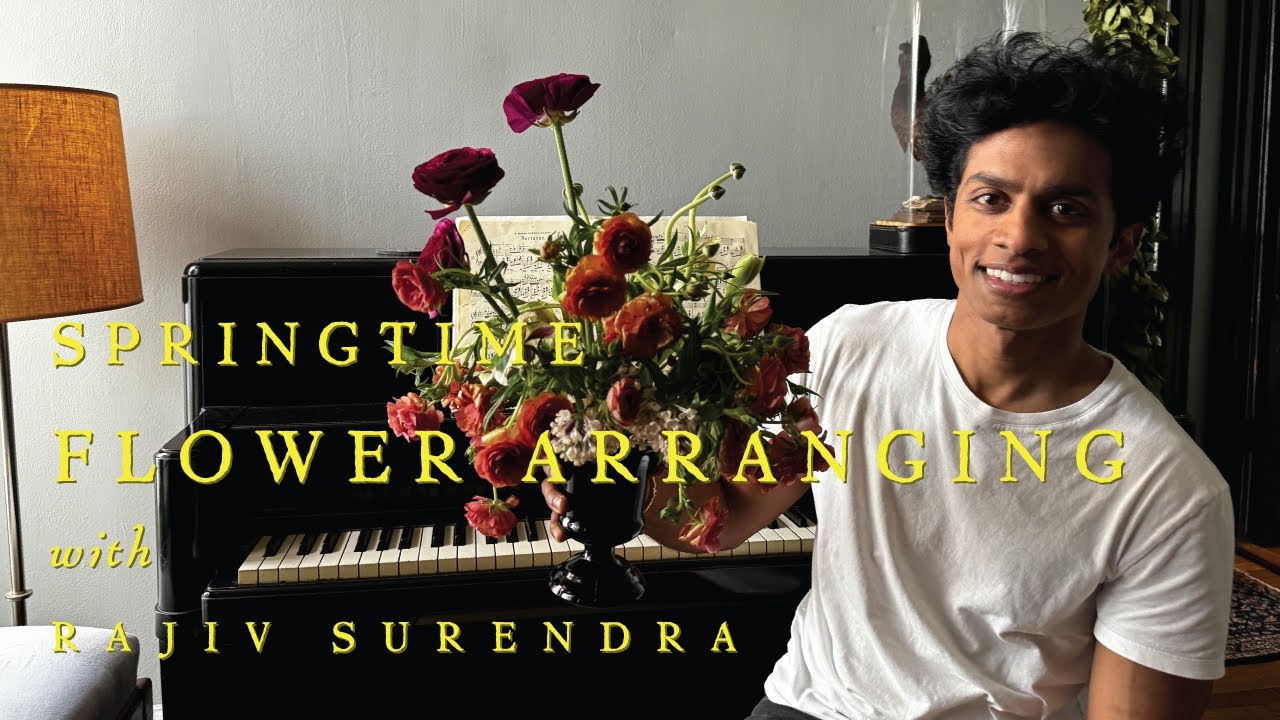 FLOWERS FOR SPRING 2025 - Making an Arrangement With Rajiv Surendra