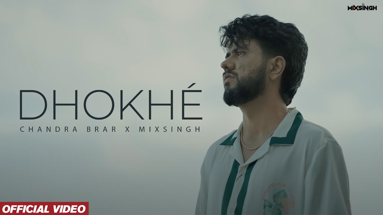 DHOKHÉ (Official Video) Chandra Brar x MixSingh