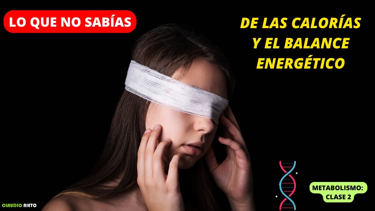 METABOLISMO 2: Lo que NO te CUENTAN de las CALORÍAS y el BALANCE ENERGÉTICO