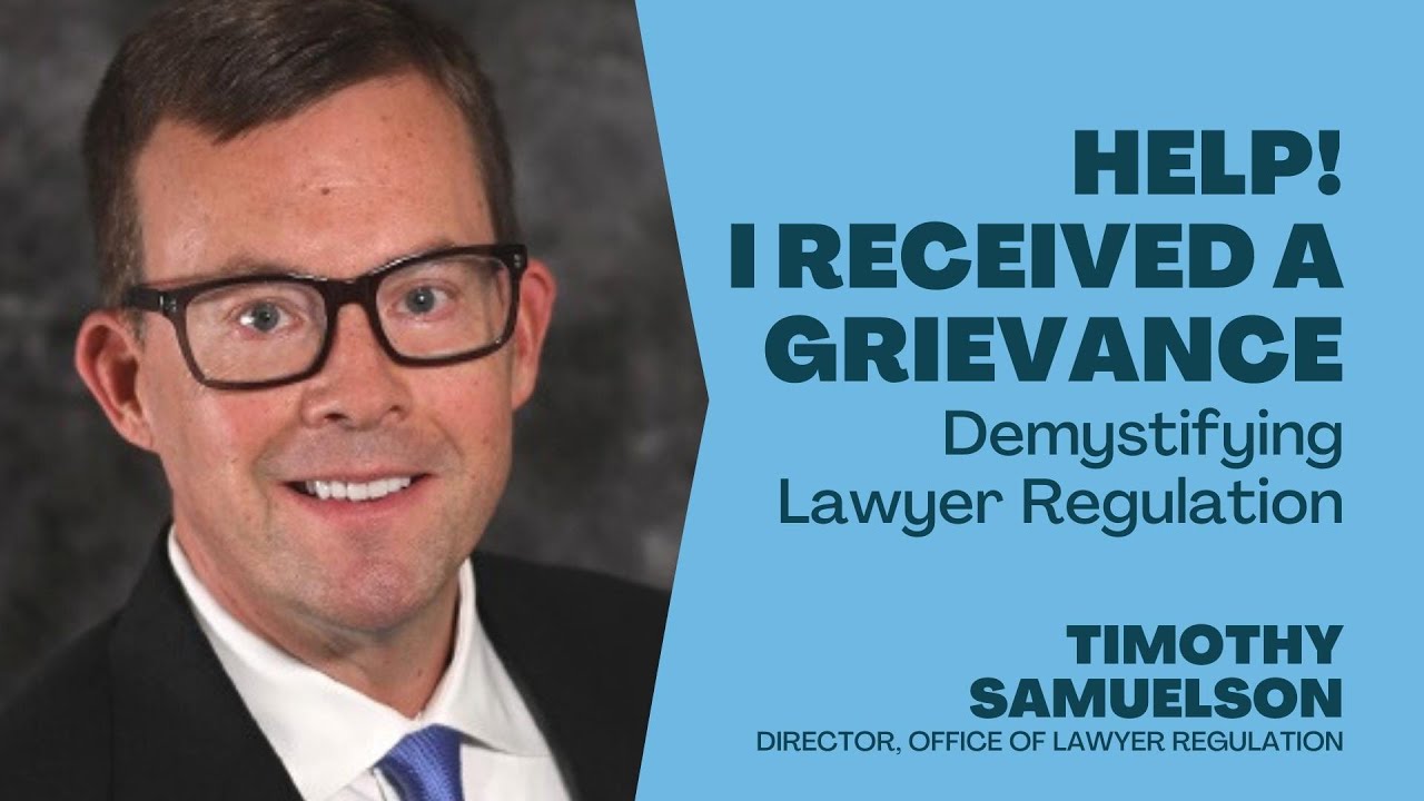 Help! I Received a Grievance: Demystifying Lawyer Regulation