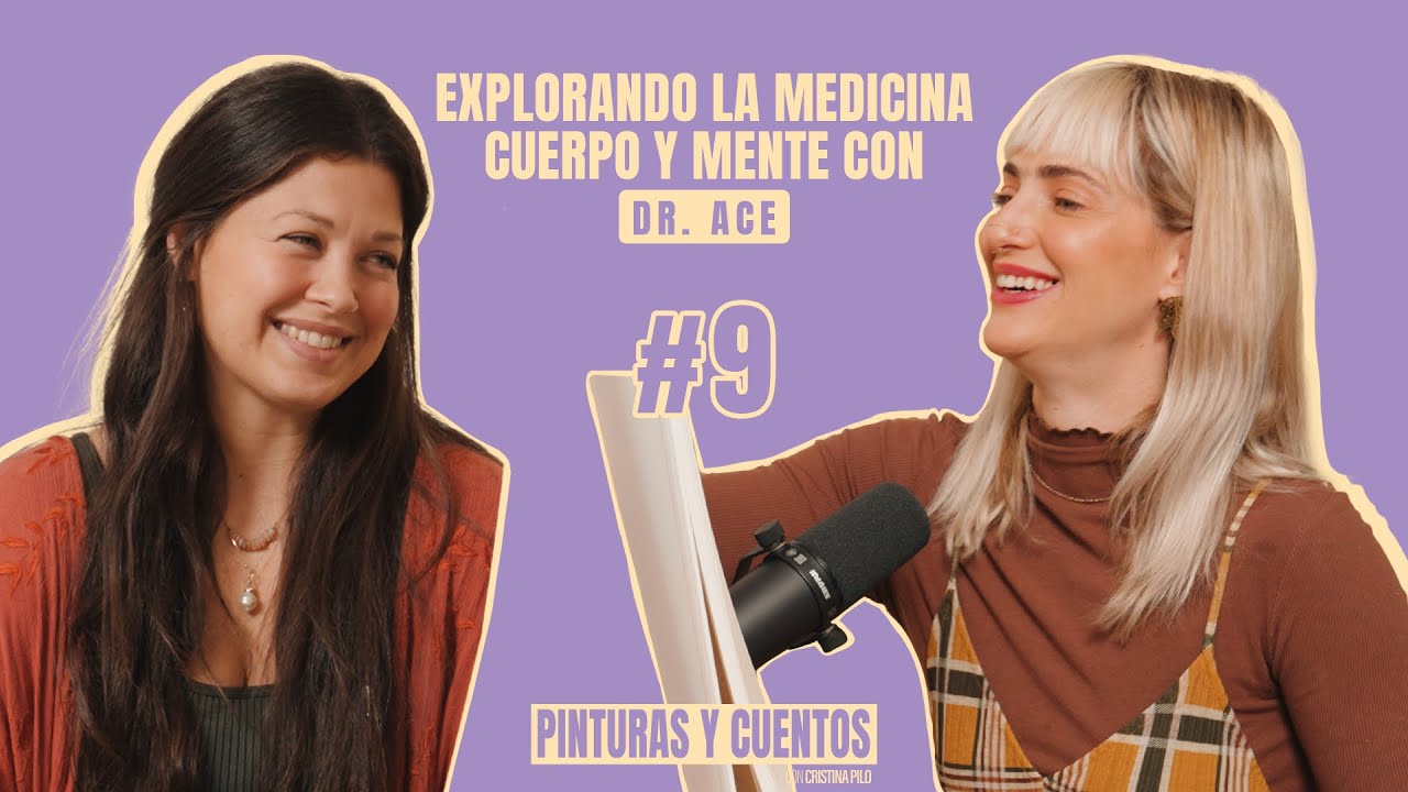 EXPLORANDO LA MEDICINA CUERPO Y MENTE CON  Dr. ACE | PINTURAS Y CUENTOS | #EP09