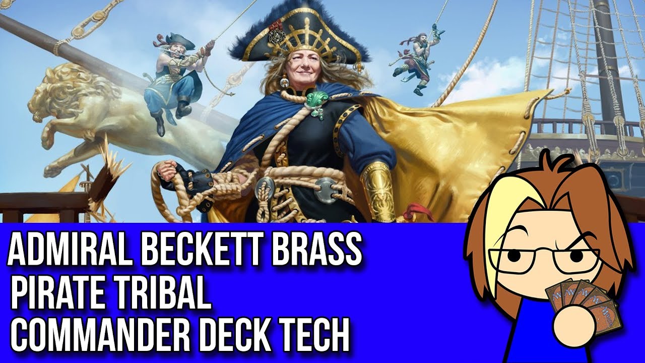 YARR! Admiral Beckett Brass PIRATE TRIBAL Commander/EDH Deck Profile!