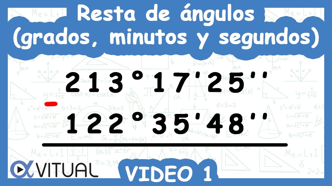Resta de Ángulos (Grados, Minutos y Segundos) | Video 1 de 4