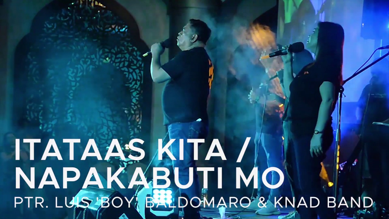 Itataas Kita / Napakabuti Mo | Ptr. Luis 'Boy' Baldomaro
