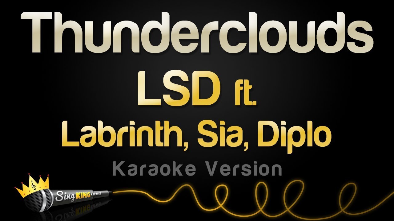 LSD - Thunderclouds ft. Labrinth, Sia, Diplo (Karaoke Version)