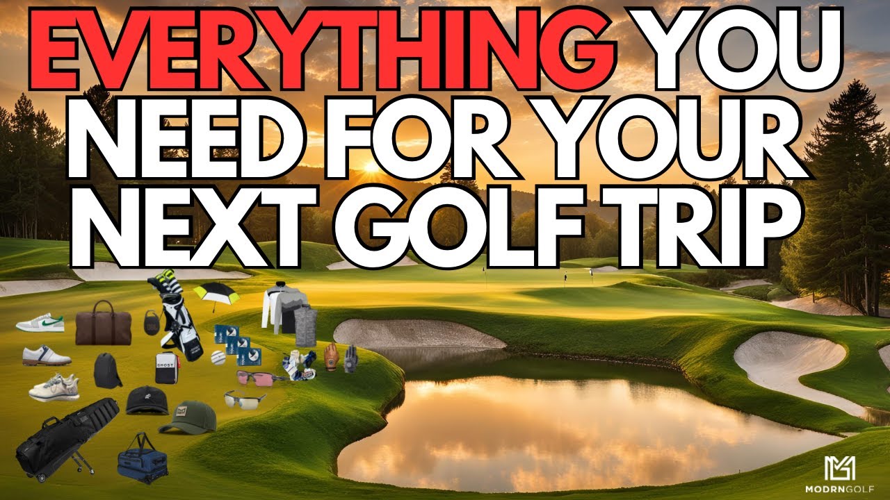 EVERYTHING YOU NEED FOR YOUR NEXT GOLF TRIP