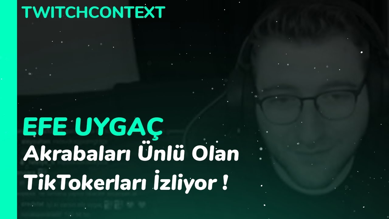 Efe Uyga&ccedil; Akrabaları &Uuml;nl&uuml; Olan TikTokerları İzliyor !