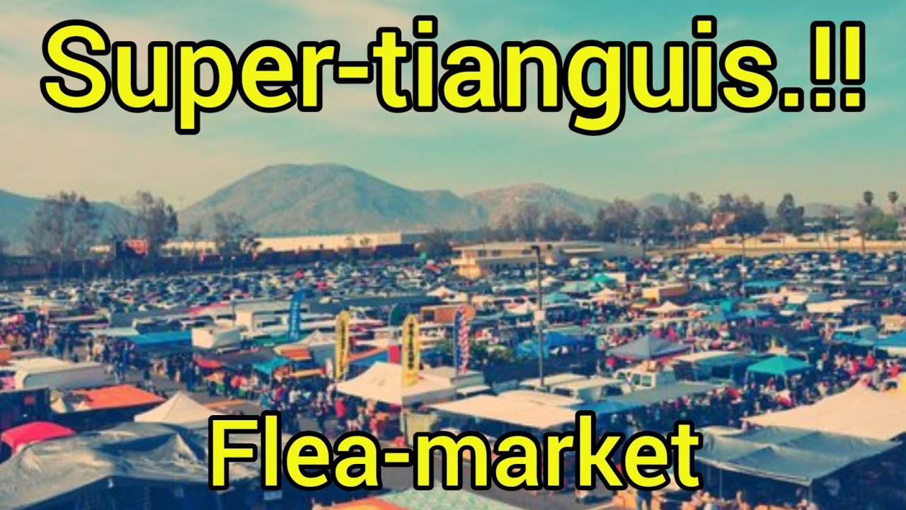 TIANGUIS/SWAP-MEET FONTANA CALIFORNIA.!😁✌️