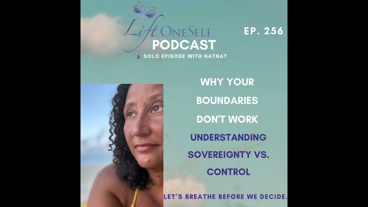 Why Your Boundaries Don't Work | Understanding Sovereignty vs. Control