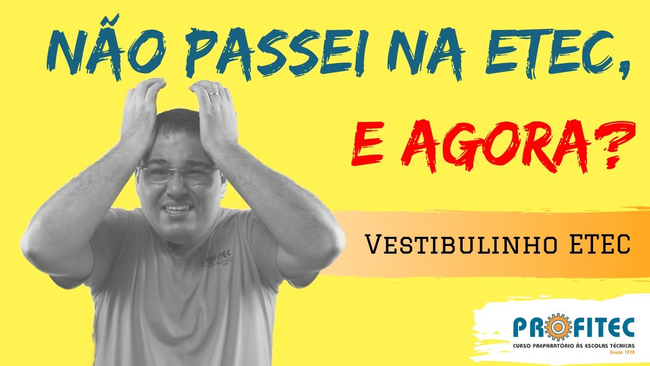 VESTIBULINHO | Não passei na ETEC, e agora?