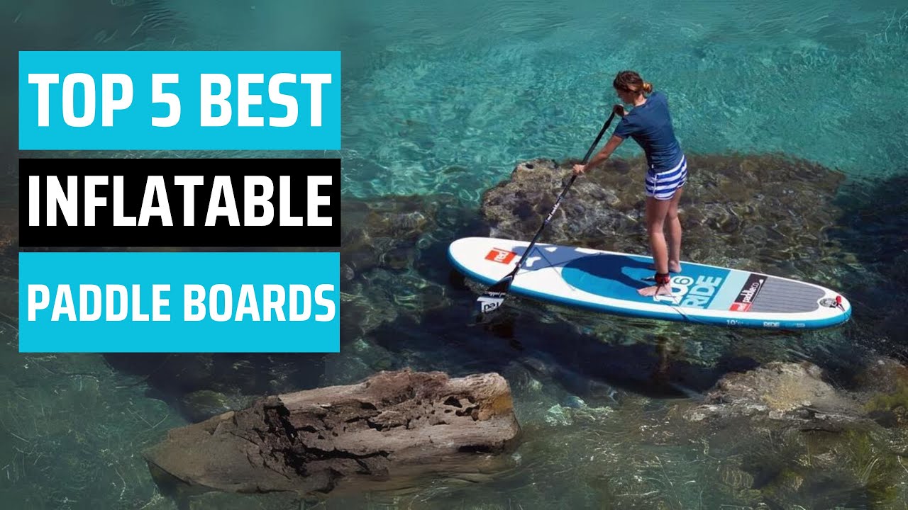 Best Inflatable Paddle Boards 2025 - [don’t buy one before watching this]