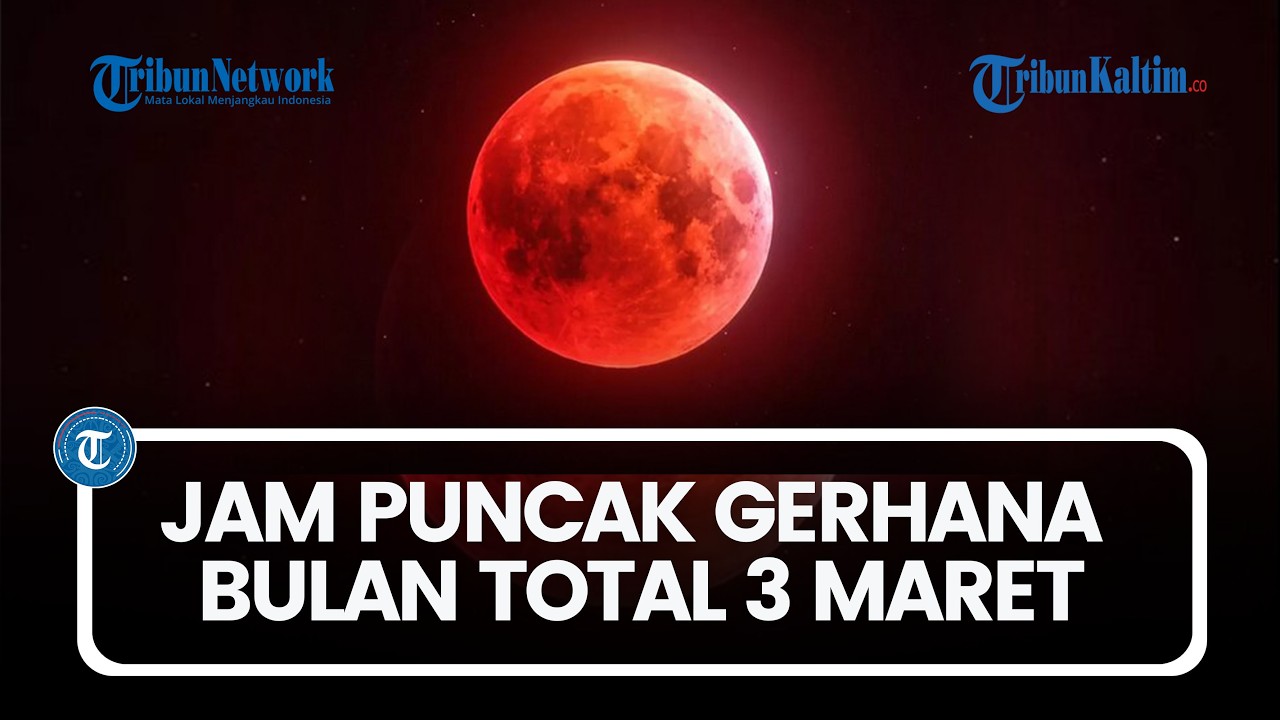 Jam Puncak Gerhana Bulan Total 3 Maret 2026 di Jawa Barat, Catat Waktunya