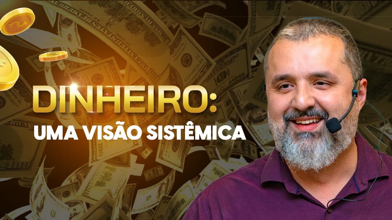 Dinheiro: uma Visão Sistêmica