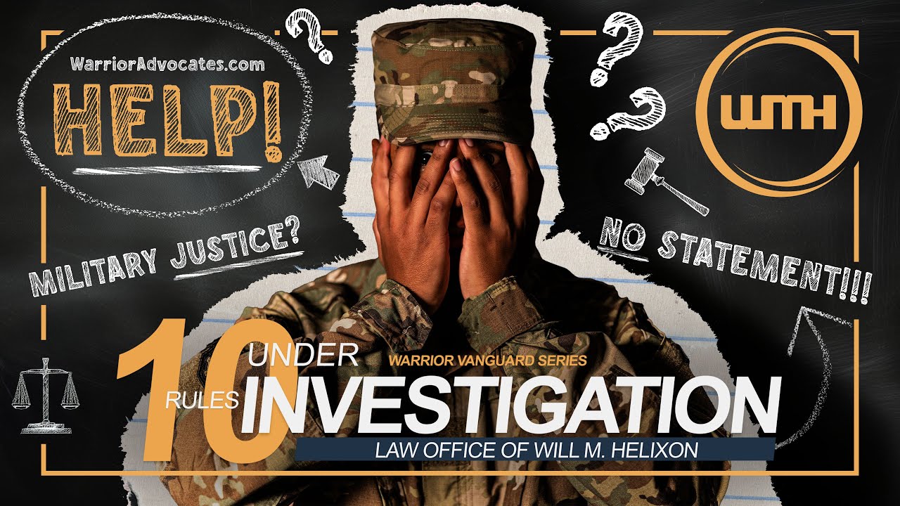 10 CRITICAL Rules For Surviving A Military Investigation