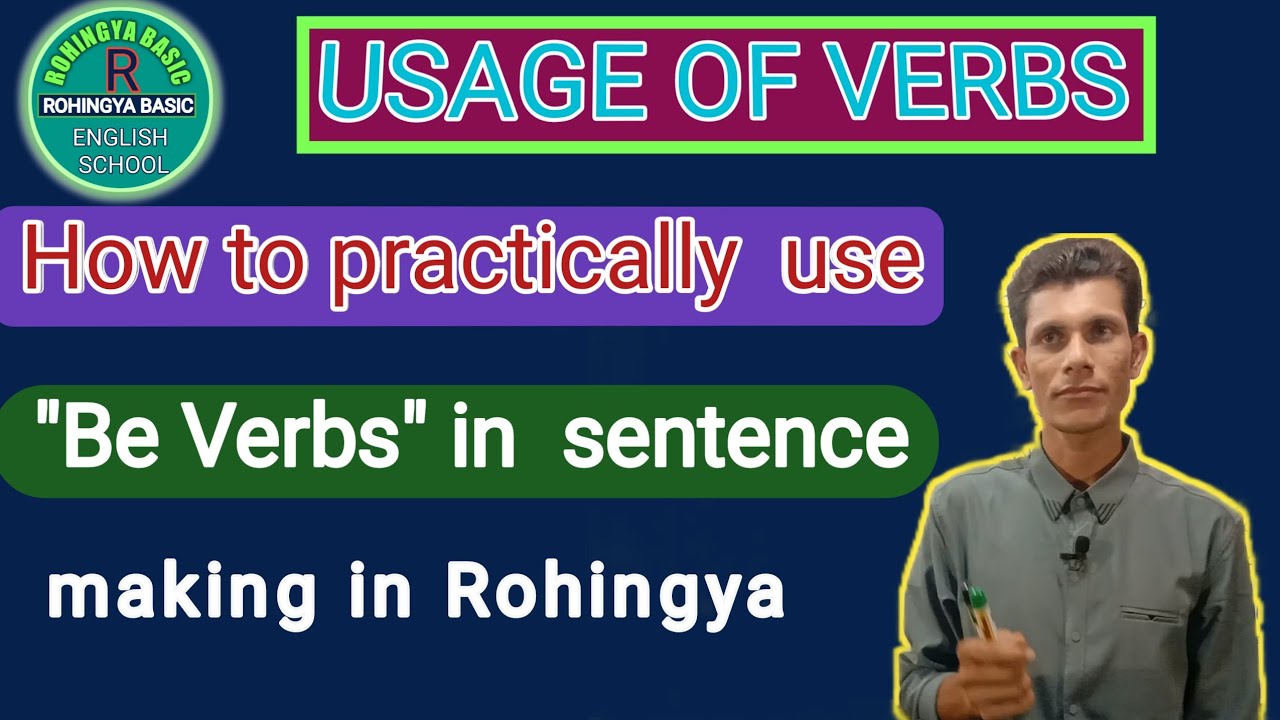 How to use Be Verbs practically in sentences making in Rohingya