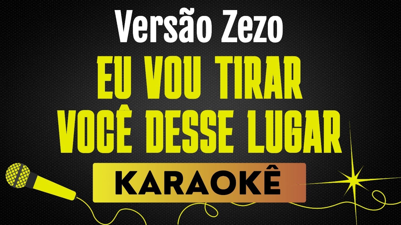 EU VOU TIRAR VOCÊ DESSE LUGAR - ODAIR JOSÉ [VERSÃO ZEZO] | KARAOKÊ SEM VOCAL / PLAYBACK COM LETRA