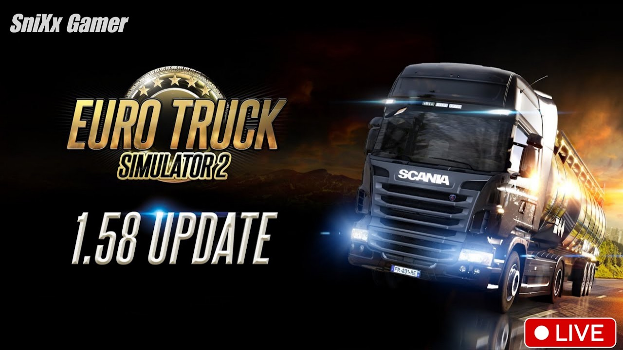 ETS2 1.58 Update Checking II ETS2 Live🔴 II SniXx Gamer