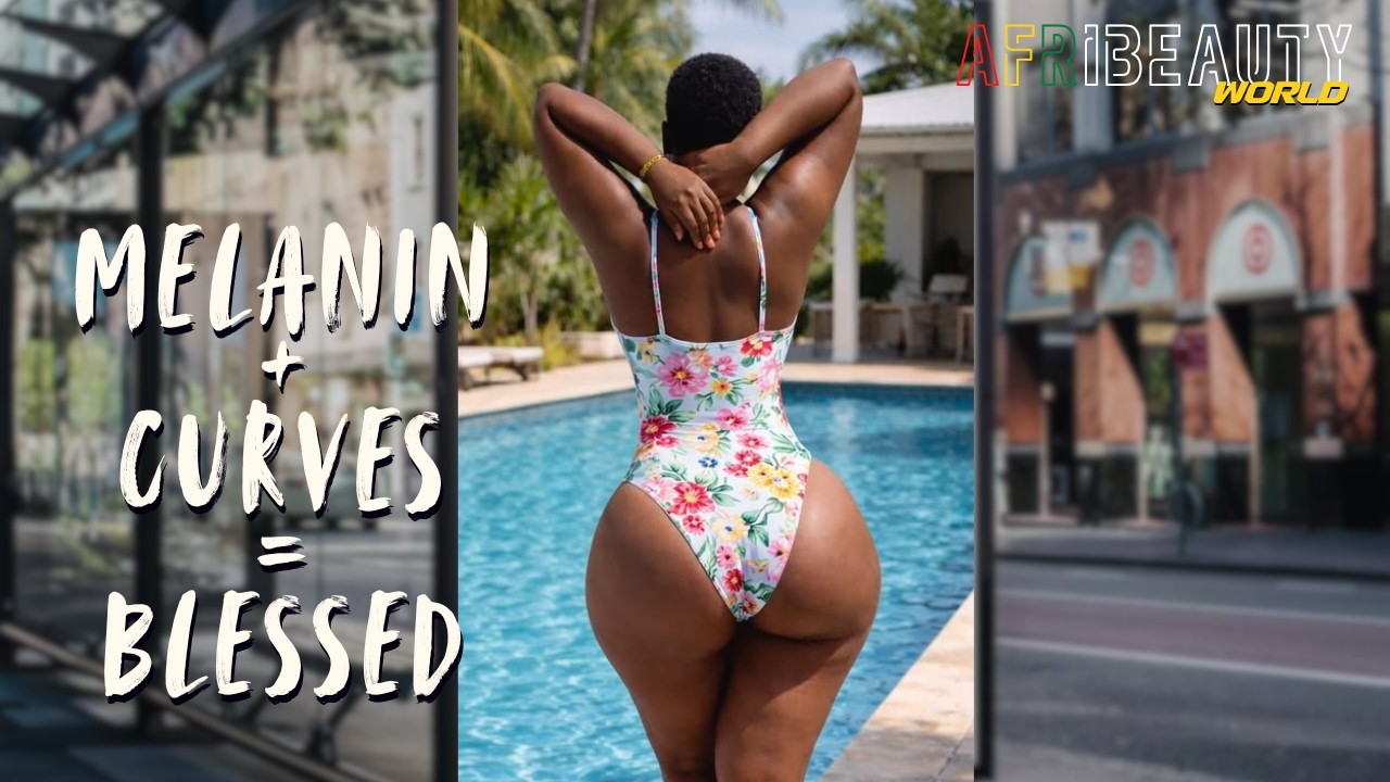 POV: Melanin + Curves = BLESSED QUEENS | IG Stars, Beauty, Fashion & Lifestyle | Afribeauty