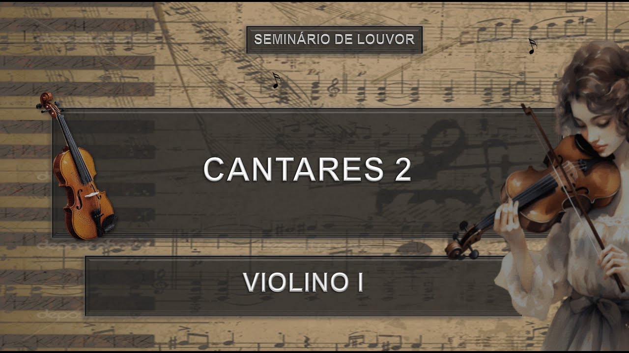 INTRODUÇÃO ATUALIZADA, iniciar no quinto compasso (0:24min) | Cantares 2 - Violino I