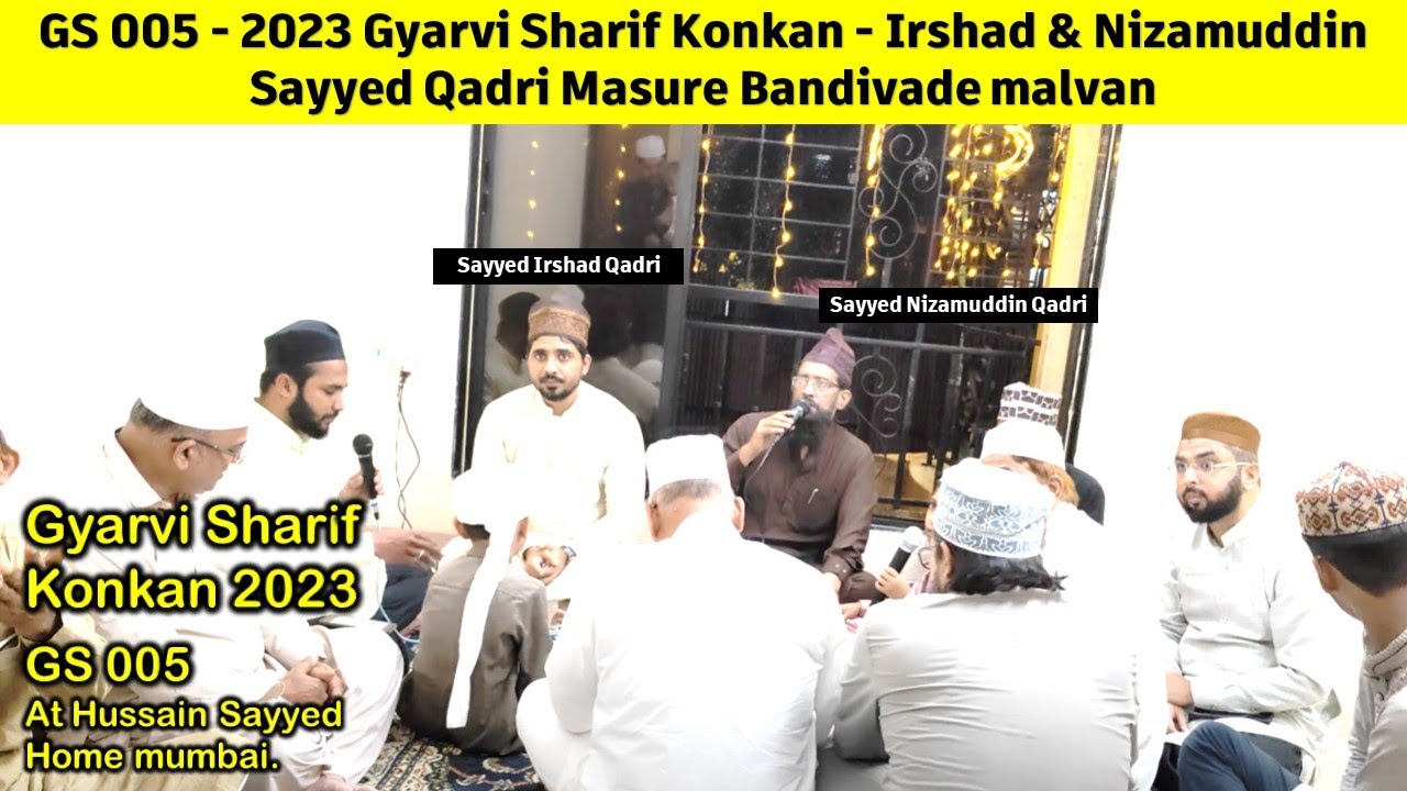 GS 005   2023 Gyarvi Sharif Konkan Irshad & Nizamuddin Sayyed Qadri Masure Bandivade malvan