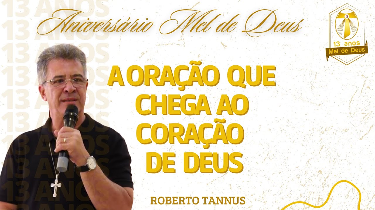A oração que chega ao coração de Deus!  | Roberto Tannus
