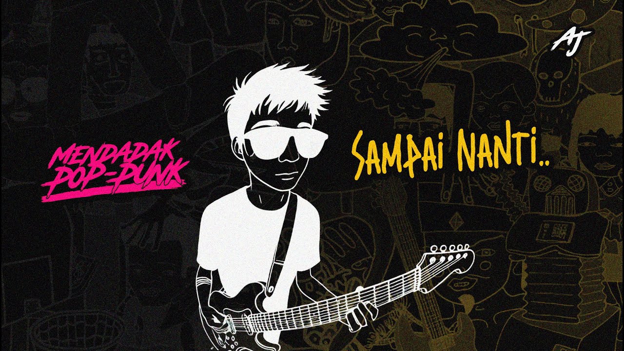 SAMPAI NANTI - THREESIXTY [MENDADAK POP-PUNK] By @ajversions